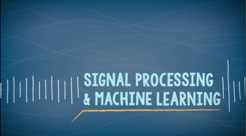 Signal Processing and Machine Learning