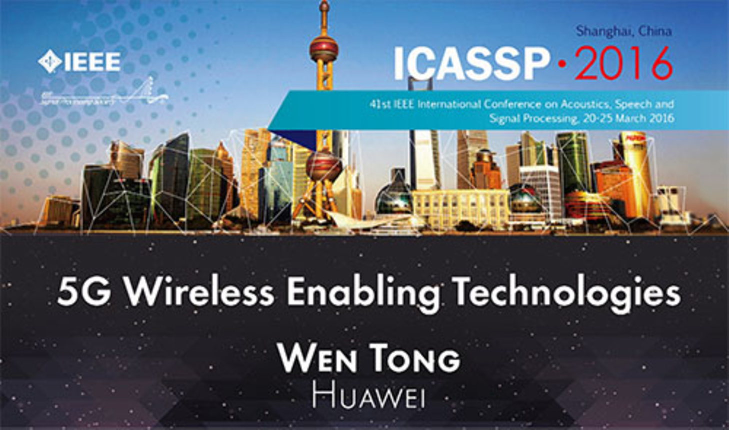 ICASSP 2016 5G Wireless Enabling Technologies