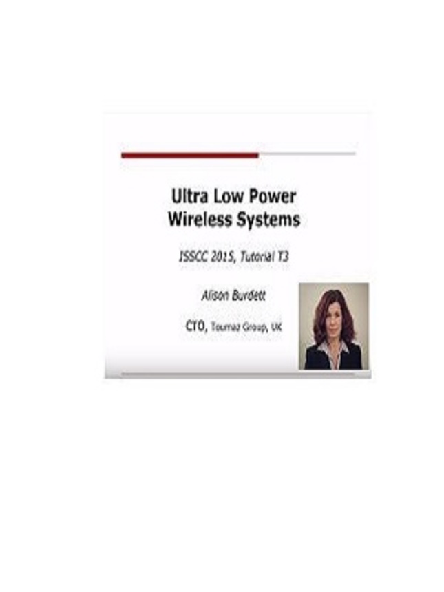 Ultra Low Power Wireless Systems