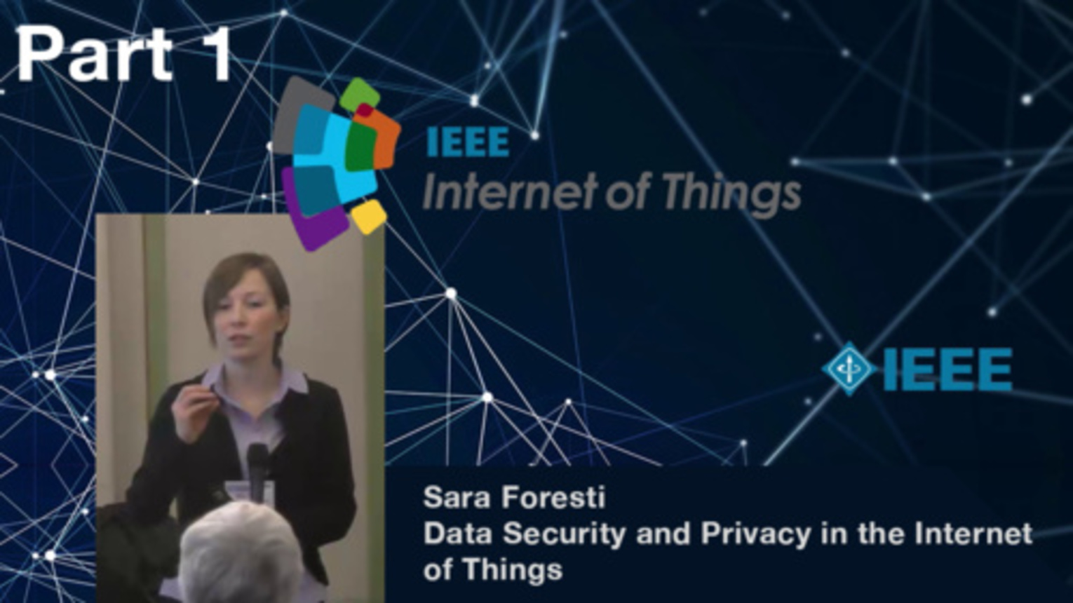 Part 1: Data Security and Privacy in the Internet of Things - Sara Foresti, IEEE WF-IoT 2015