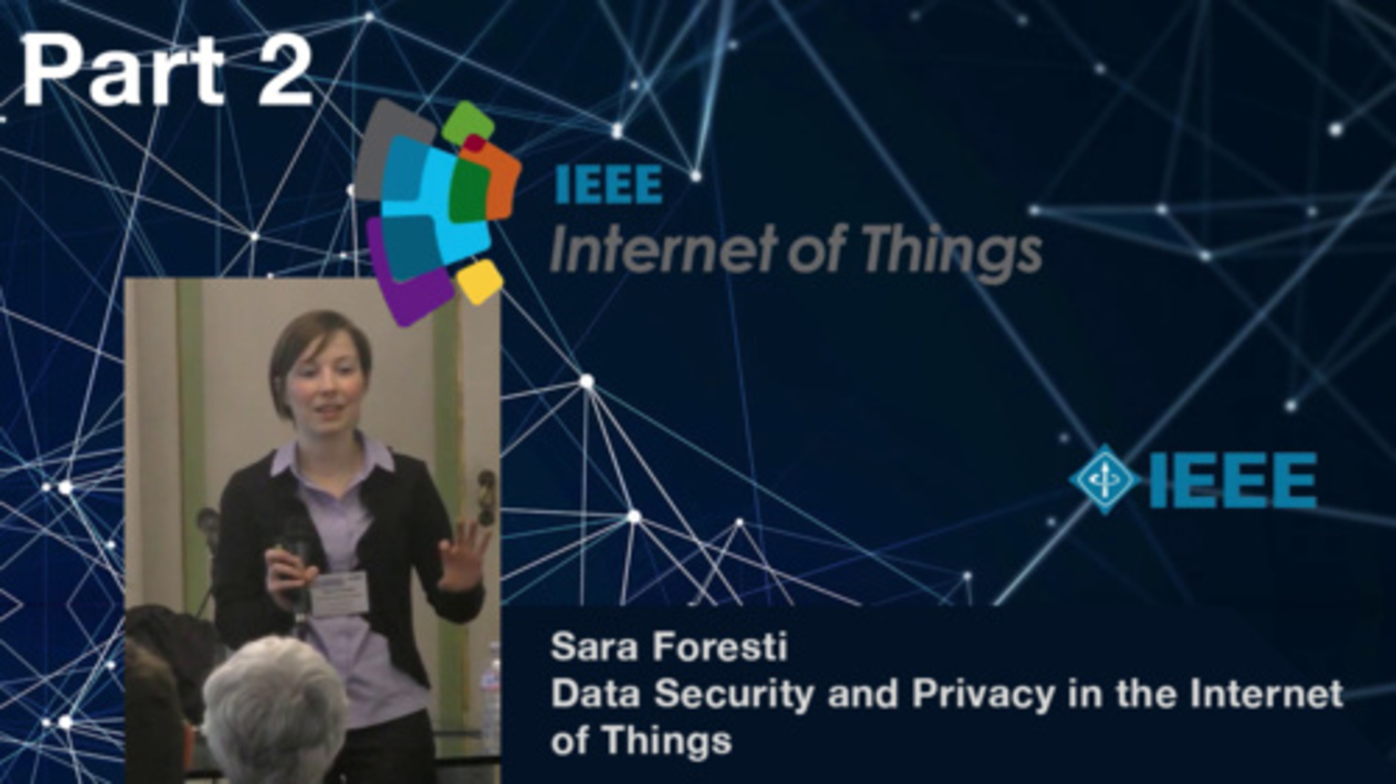 Part 2: Data Security and Privacy in the Internet of Things - Sara Foresti, IEEE WF-IoT 2015