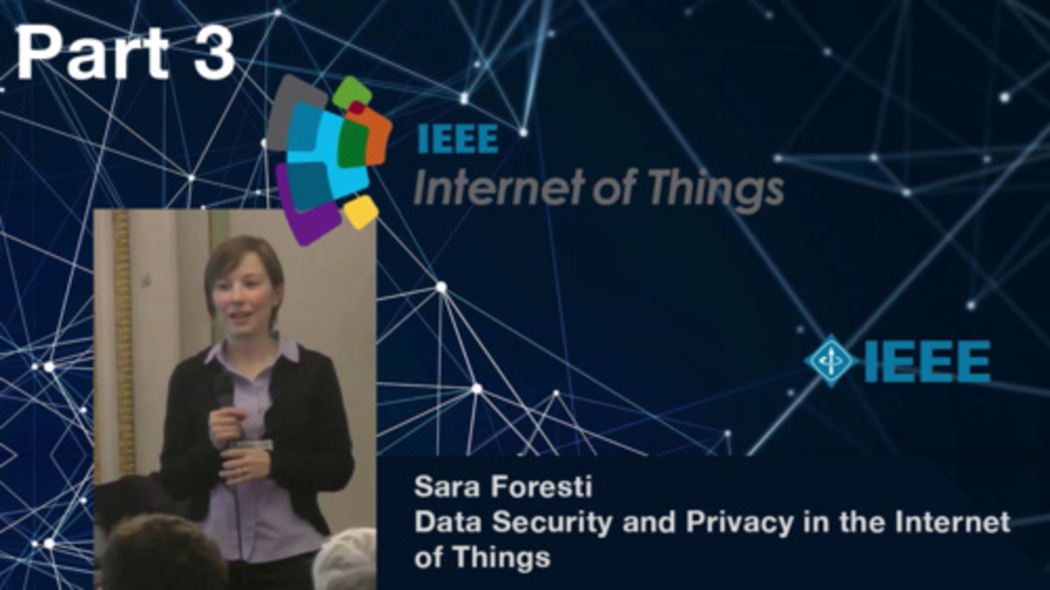 Part 3: Data Security and Privacy in the Internet of Things - Sara Foresti, IEEE WF-IoT 2015
