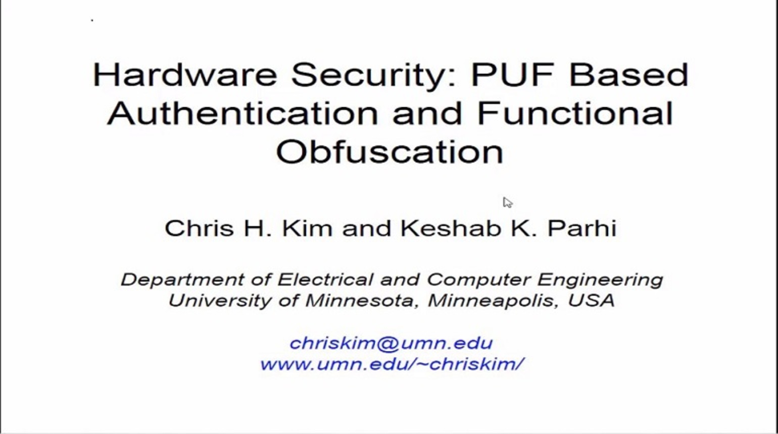Hardware Security: PUF Based Authentication and Functional Obfuscation