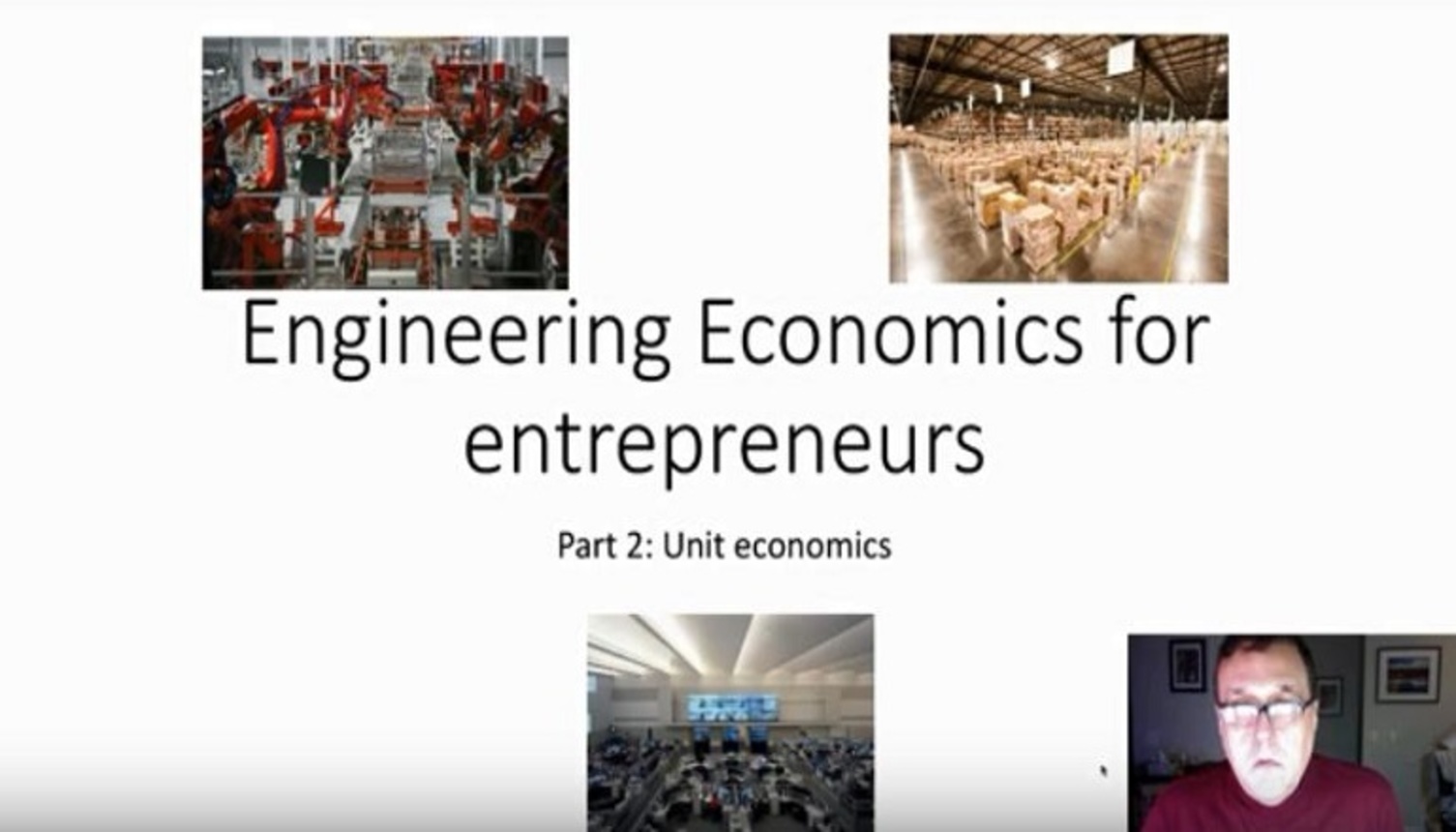 Engineering Economics for Entrepreneurs: Part 2: Unit Economics