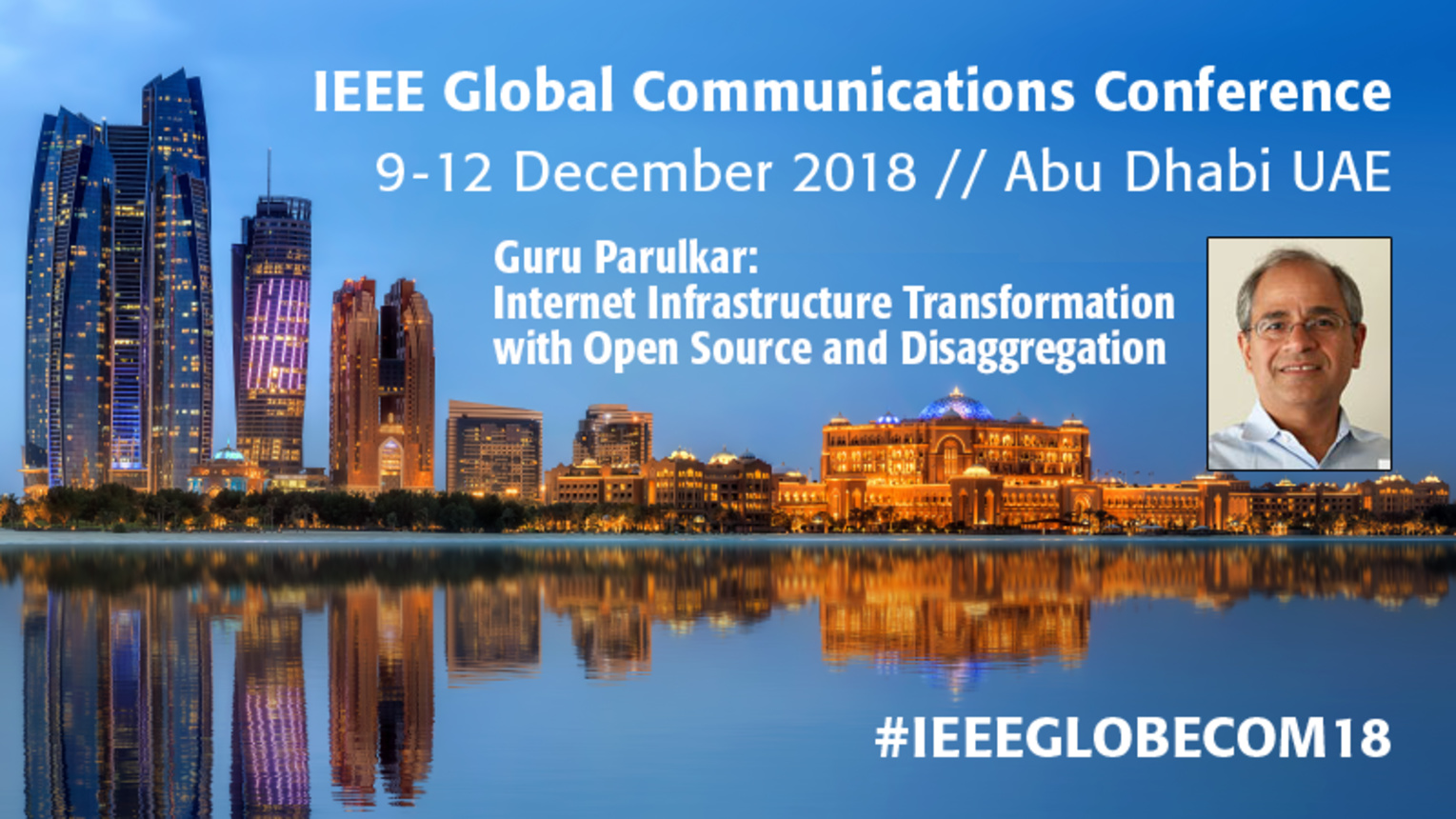 Internet Infrastructure Transformation with Open Source and Disaggregation - Guru Parulkar at IEEE GLOBECOM 2018