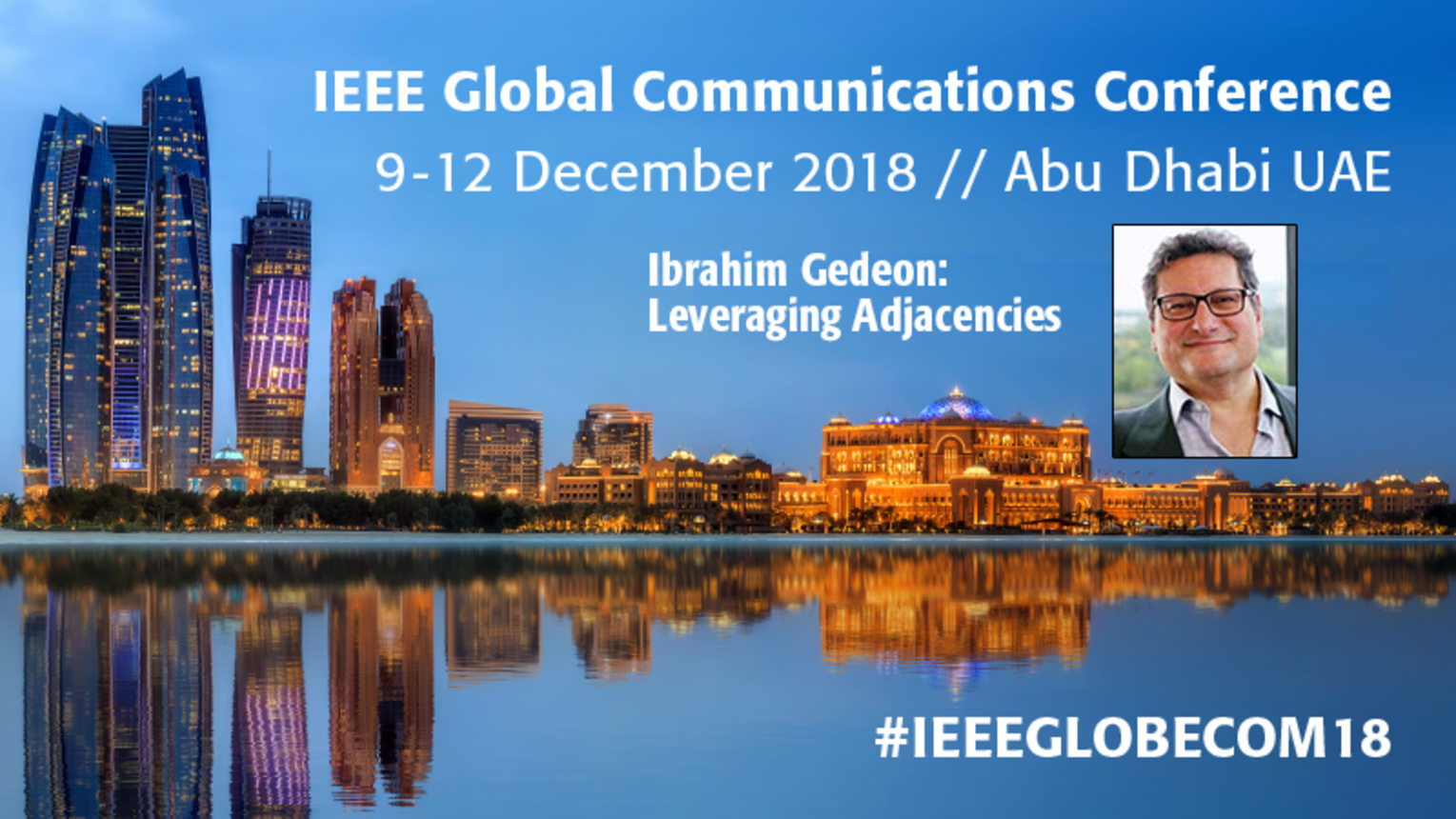 Leveraging Adjacencies - Ibrahim Gedeon at IEEE GLOBECOM 2018