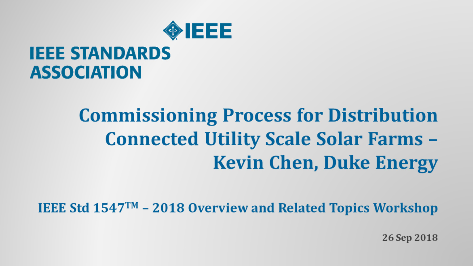 IEEE Std 1547 Workshop - NERC - Atlanta, GA - Sept. 2018: Utility Scale Solar - Kevin Chen
