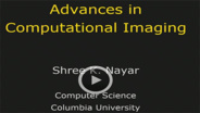 Advances in Computational Imaging. Shree K. Nayar