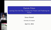 Particle Filters: Learning from the Past, Tracking the Present, and Predicting the Future (ICASSP 2015)