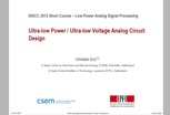 Ultra Low Power Ultra Low Voltage Analog Circuit Design