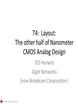T4 Layout The Other Half of Nanometer CMOS Analog Design