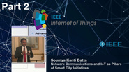Part 2: Network Communications and Internet of Things as Pillars of Smart City Initiatives - Soumya Kanti Datta, IEEE WF-IoT 2015