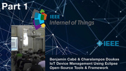 Part 1: IoT Device Management: Using Eclipse IoT Open-Source Tools and Frameworks - Benjamin Cabe and Charalampos Doukas, IEEE WF-IoT 2015
