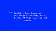 ICIP 2017 Tutorial - Scalable Deep Learning for Image Processing with Microsoft Cognitive Toolkit [Part 2 of 2]