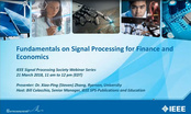 SPS Webinar-Fundamentals on Signal Processing for Finance and Economics. Xiao-Ping Zhang