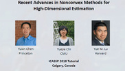 Tutorial 4 – Recent Advances in Nonconvex Methods for High-Dimensional Estimation
