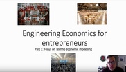 Engineering Economics for Entrepreneurs: Part 1: Focus on Techno Economic Modelling
