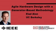 Agile Hardware Design with a Generator-Based Methodology Video