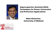 Supercapacitor Assisted (SCA)Techniques for Power Conversion and Protection Applications