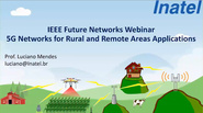 IEEE Future Networks: 5G Networks for Rural and Remote Areas Applications