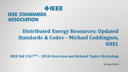 IEEE Std 1547 Workshop - NERC - Atlanta, GA - Sept. 2018: Updated Standards and Codes - Michael Coddington