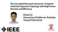 The Cascaded Resonant Converter A Hybrid Switched-Capacitor Topology with High Power Density and Efficiency-Video