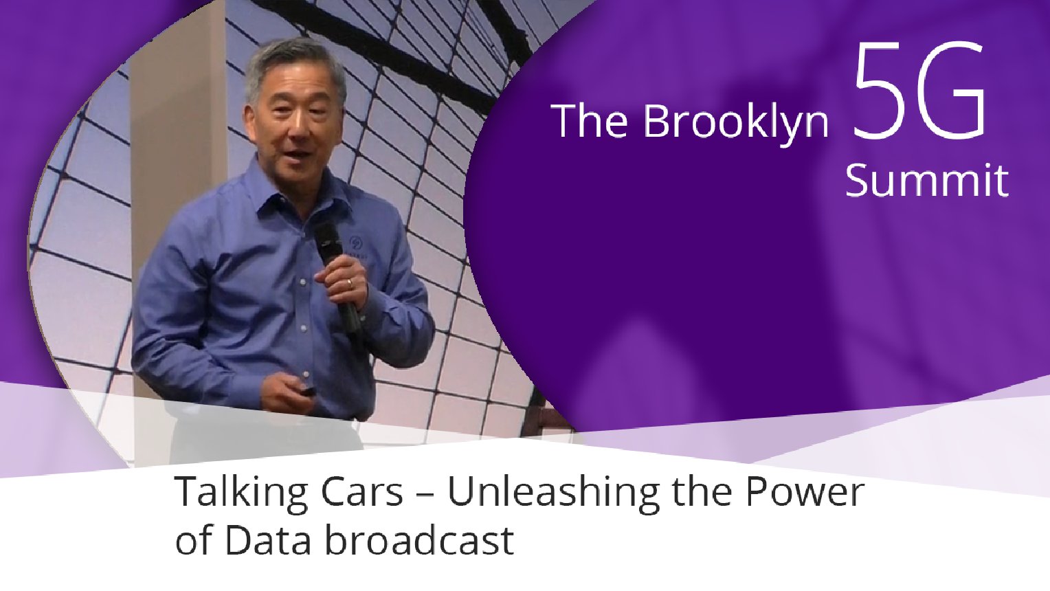 Talking Cars ? Unleashing the power of data broadcast - Paul Sakamoto: Brooklyn 5G Summit 2017