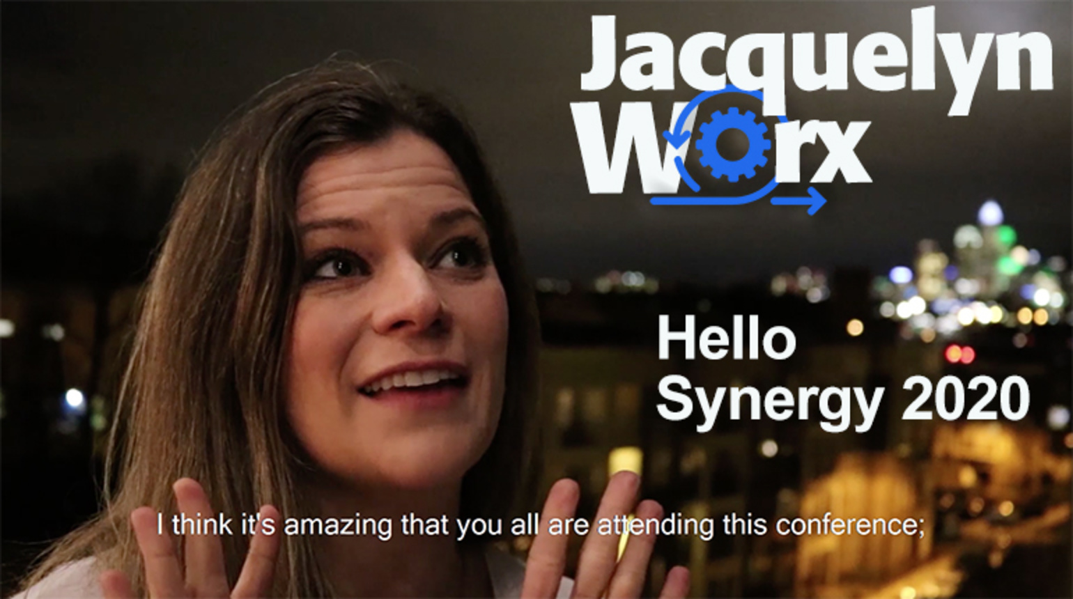 Jacquelyn Worx: Hello Synergy 2020