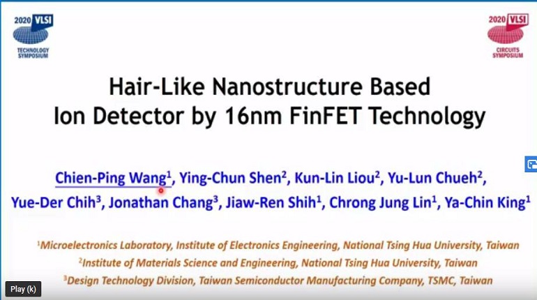Technology Sessions:Hair Like Nanostructure Based Ion Detector by 16nm FinFET Technology