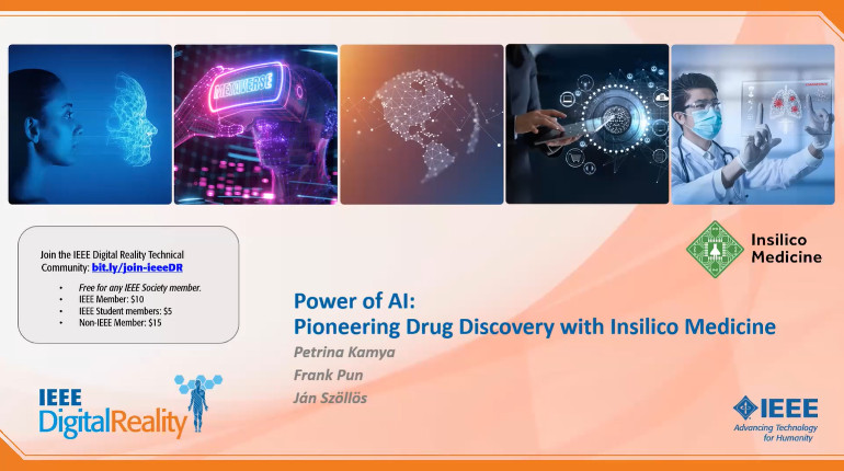 IEEE Digital Reality: Power of AI: Pioneering Drug Discovery with Insilico Medicine