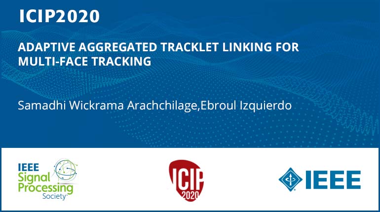 ADAPTIVE AGGREGATED TRACKLET LINKING FOR MULTI-FACE TRACKING