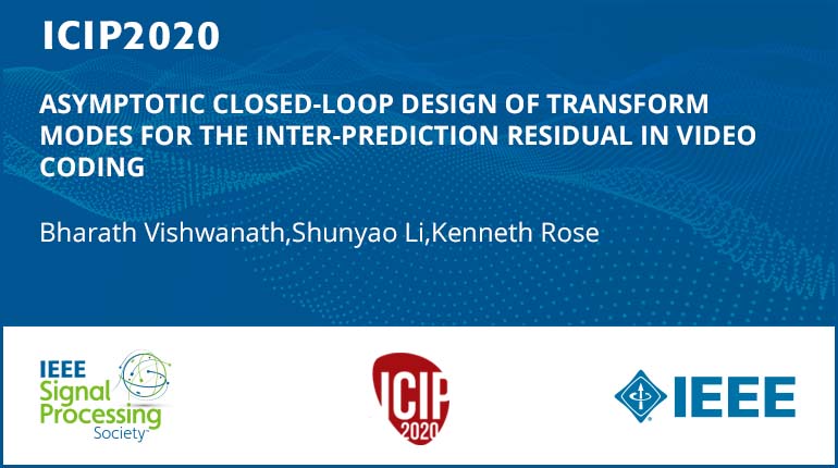 ASYMPTOTIC CLOSED-LOOP DESIGN OF TRANSFORM MODES FOR THE INTER-PREDICTION RESIDUAL IN VIDEO CODING