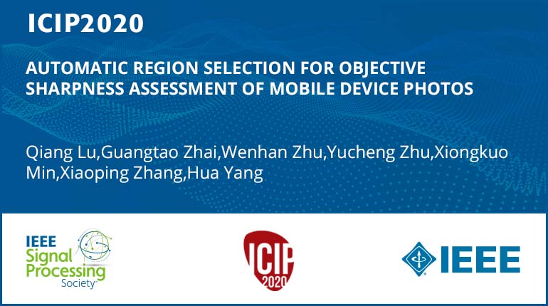 AUTOMATIC REGION SELECTION FOR OBJECTIVE SHARPNESS ASSESSMENT OF MOBILE DEVICE PHOTOS