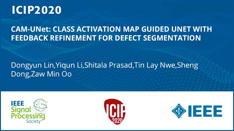 CAM-UNet: CLASS ACTIVATION MAP GUIDED UNET WITH FEEDBACK REFINEMENT FOR DEFECT SEGMENTATION