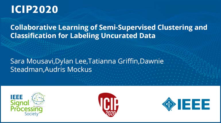 Collaborative Learning of Semi-Supervised Clustering and Classification for Labeling Uncurated Data