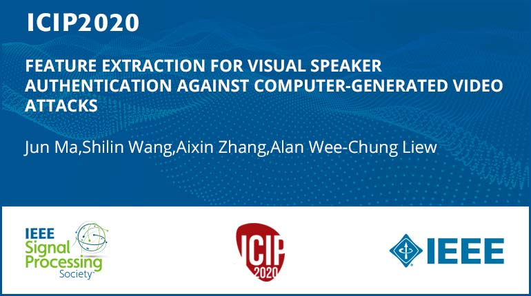 FEATURE EXTRACTION FOR VISUAL SPEAKER AUTHENTICATION AGAINST COMPUTER-GENERATED VIDEO ATTACKS