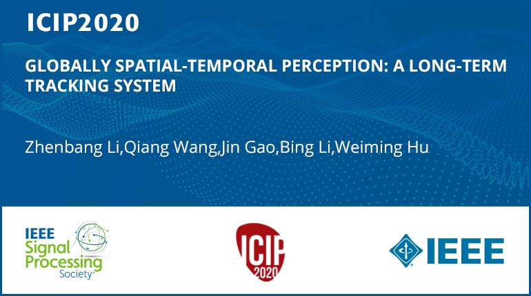 GLOBALLY SPATIAL-TEMPORAL PERCEPTION: A LONG-TERM TRACKING SYSTEM