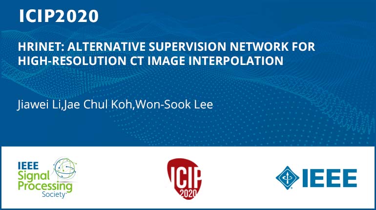 HRINET: ALTERNATIVE SUPERVISION NETWORK FOR HIGH-RESOLUTION CT IMAGE INTERPOLATION