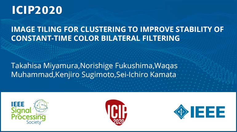 IMAGE TILING FOR CLUSTERING TO IMPROVE STABILITY OF CONSTANT-TIME COLOR BILATERAL FILTERING