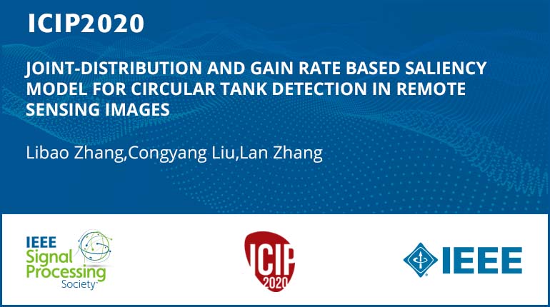 JOINT-DISTRIBUTION AND GAIN RATE BASED SALIENCY MODEL FOR CIRCULAR TANK DETECTION IN REMOTE SENSING IMAGES