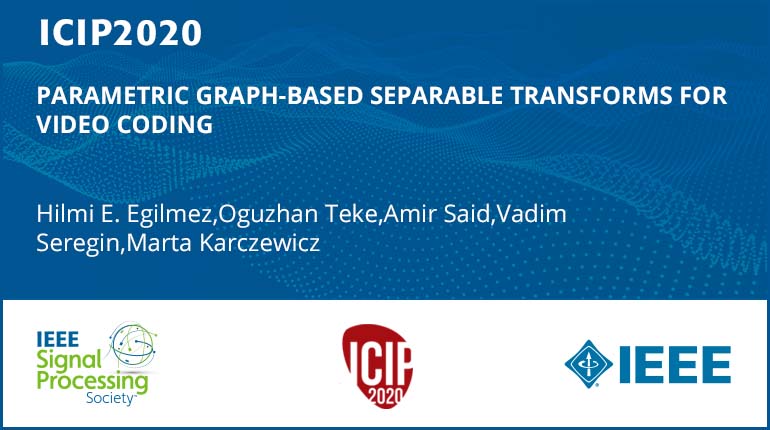PARAMETRIC GRAPH-BASED SEPARABLE TRANSFORMS FOR VIDEO CODING