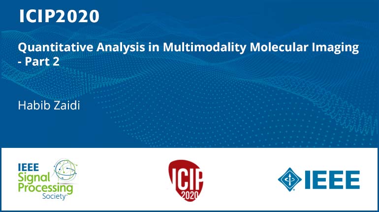 Quantitative Analysis in Multimodality Molecular Imaging - Part 2
