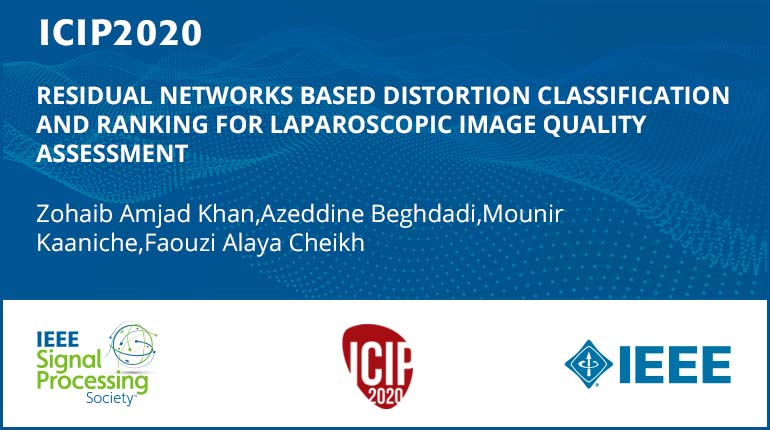 RESIDUAL NETWORKS BASED DISTORTION CLASSIFICATION AND RANKING FOR LAPAROSCOPIC IMAGE QUALITY ASSESSMENT