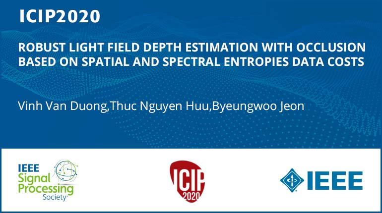 ROBUST LIGHT FIELD DEPTH ESTIMATION WITH OCCLUSION BASED ON SPATIAL AND SPECTRAL ENTROPIES DATA COSTS
