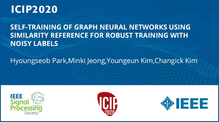SELF-TRAINING OF GRAPH NEURAL NETWORKS USING SIMILARITY REFERENCE FOR ROBUST TRAINING WITH NOISY LABELS