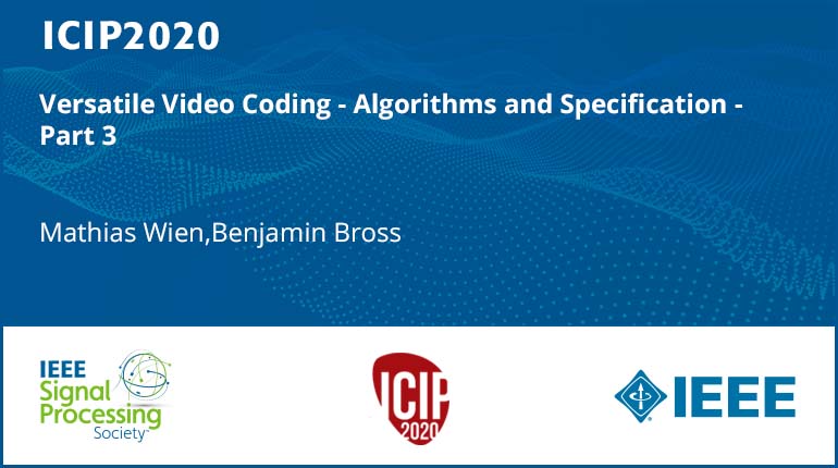 Versatile Video Coding - Algorithms and Specification - Part 3