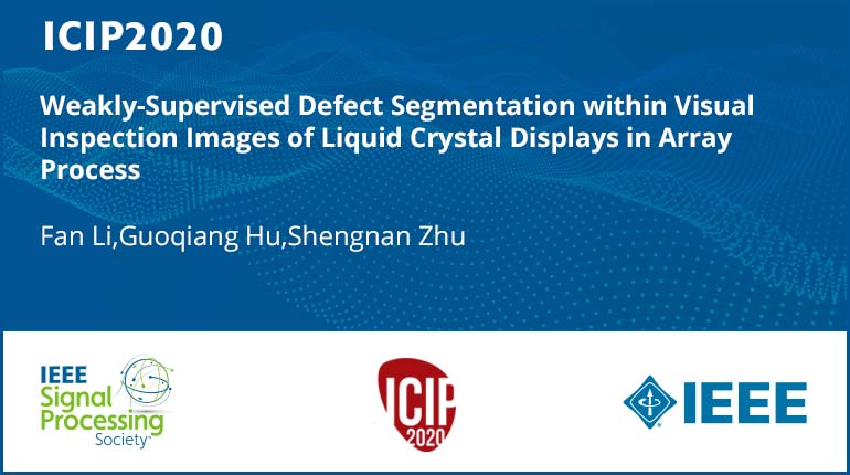Weakly-Supervised Defect Segmentation within Visual Inspection Images of Liquid Crystal Displays in Array Process