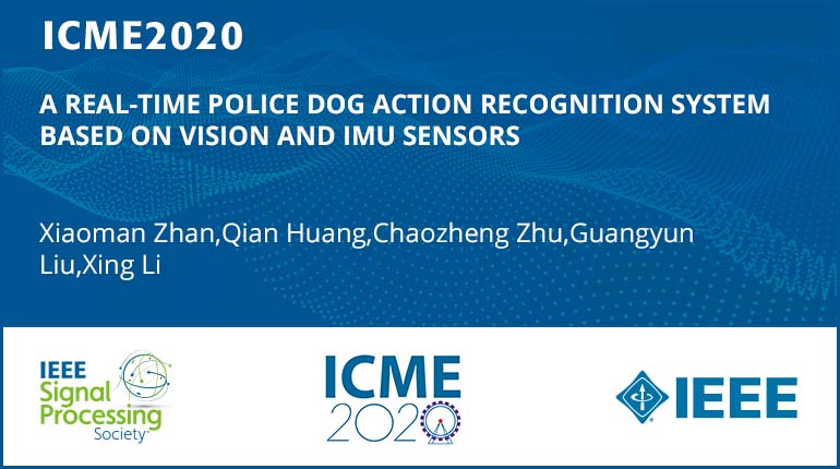 A REAL-TIME POLICE DOG ACTION RECOGNITION SYSTEM BASED ON VISION AND IMU SENSORS
