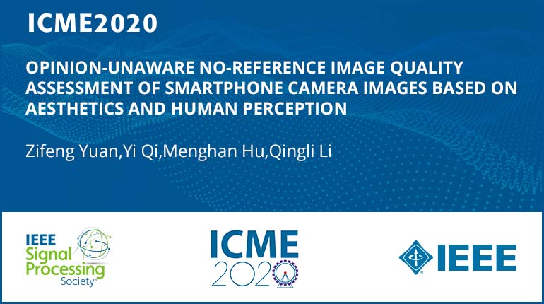 OPINION-UNAWARE NO-REFERENCE IMAGE QUALITY ASSESSMENT OF SMARTPHONE CAMERA IMAGES BASED ON AESTHETICS AND HUMAN PERCEPTION
