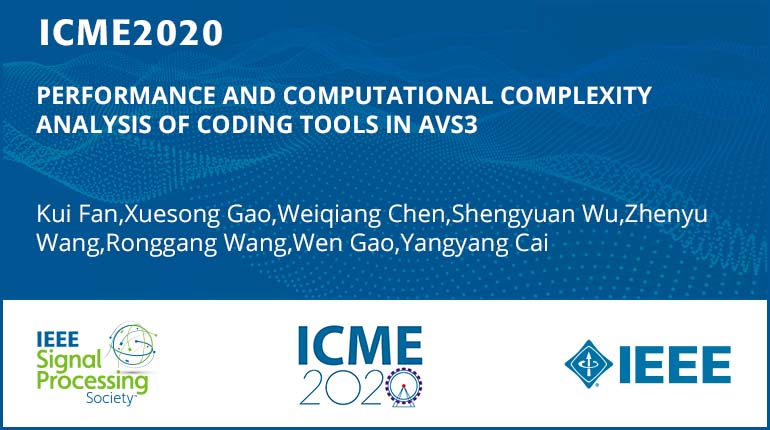 PERFORMANCE AND COMPUTATIONAL COMPLEXITY ANALYSIS OF CODING TOOLS IN AVS3